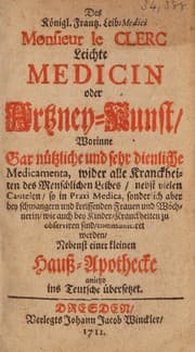 Tapa de Leichte Medicin oder Artzney-Kunst, worinne ... Medicamenta ... nebst vielen Cautelen, so in Praxi medica, sonderlich aber bey schwangern und kreissenden Frauen und Wöchnerin, wie auch bey Kinder-Kranckheiten zu observiren sind, communiciret werden, nebenst einer kleinen Hauss-Apothecke anietzo ins Teutsche übersetzet