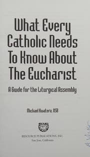 Tapa de What every Catholic needs to know about the Eucharist