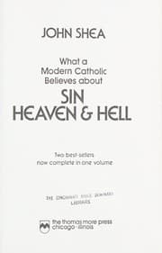 Tapa de What a modern Catholic believes about sin, heaven & hell