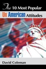 Tapa de The 10 Most Popular Un-American Attitudes