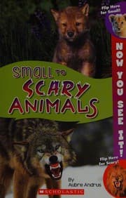 Tapa de Now You See It! Small to Scary Animals