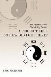 Tapa de A Perfect Life: So How Did I Get Here?: For Profit or Cure