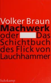 Tapa de Machwerk, oder, Das Schichtbuch des Flick von Lauchhammer