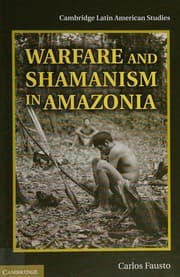 Tapa de Warfare and shamanism in Amazonia