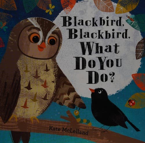 Tapa de Blackbird, Blackbird, What Do You Do?