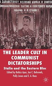 Tapa de LEADER CULT IN COMMUNIST DICTATORSHIPS: STALIN AND THE EASTERN BLOC; ED. BY BALAZS APOR