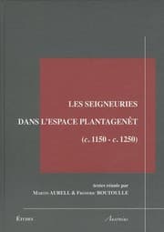Tapa de Les seigneuries dans l'espace Plantagenêt (c. 1150-c. 1250)