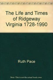 Tapa de The life and times of Ridgeway, Virginia, 1728-1990