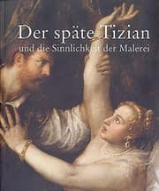 Tapa de Der späte Tizian und die Sinnlichkeit der Malerei