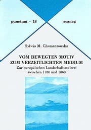 Tapa de Vom bewegten Motiv zum verzeitlichten Medium: zur europ aischen Landschaftsmalerei zwischen 1780 und 1860