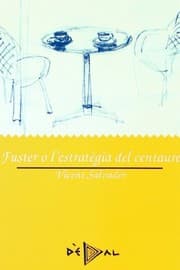 Tapa de Fuster o l'estrategia del centaure