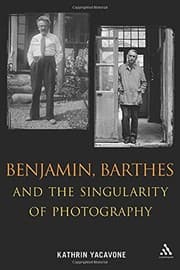 Tapa de Benjamin, Barthes, and the singularity of photography