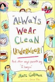 Tapa de Always Wear Clean Underwear! and Other Ways Parents Say I Love You
