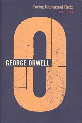 Tapa de Facing Unpleasant Facts (Complete Orwell)