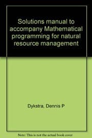 Tapa de Solutions manual to accompany Mathematical programming for natural resource management