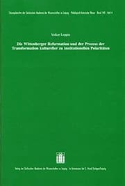 Tapa de Die Wittenberger Reformation und der Prozess der Transformation kultureller zu institutionellen Polaritäten