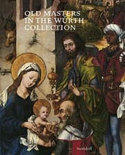 Tapa de Old masters in the W urth Collection. Kunsthalle W urth, Schw abisch Hall, 16th October 2004 - 1st May 2005