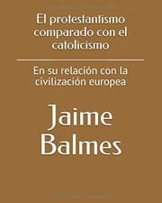 Tapa de Protestantismo Comparado con el Catolicismo