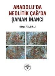 Tapa de Anadolu'da Neolitik Çağ'da Şaman inancı