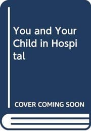 Tapa de You and Your Child in Hospital