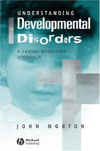 Tapa de UNDERSTANDING DEVELOPMENTAL DISORDERS: A CAUSAL MODELLING APPROACH
