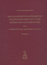 Tapa de Die Illuminierten Handschriften Italienischer Herkunft in der Bayerischen Staatsbibliothek : Teil 2