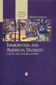 Tapa de Immigration and American Diversity: A Social and Cultural History