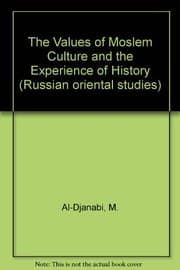 Tapa de The Values of Moslem Culture and the Experience of History