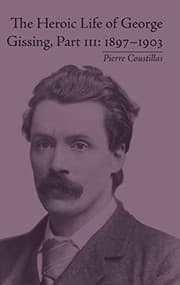 Tapa de Heroic Life of George Gissing, 1897-1903