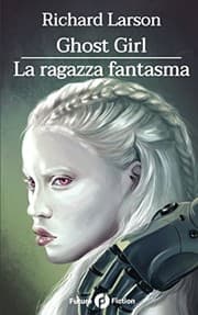 Tapa de Ghost Girl - la Ragazza Fantasma