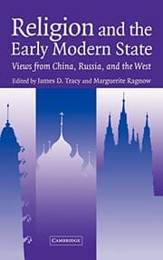 Tapa de RELIGION AND THE EARLY MODERN STATE: VIEWS FROM CHINA, RUSSIA, AND THE WEST; ED. BY JAMES D. TRACY