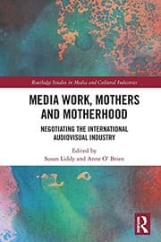 Tapa de Media Work Mothers and Motherhood