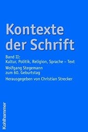 Tapa de Kontexte der Schrift, Bd. 1: Text, Ethik, Judentum und Christentum, Gesellschaft. Ekkehard W. Stegemann zum 60. Geburtstag