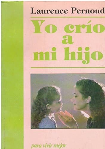Tapa de Yo crío a mi hijo