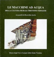 Tapa de Le macchine ad acqua della cultura rurale trentino-tirolese