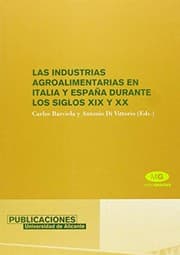 Tapa de Las Industrias agroalimentarias en Italia y España durante los siglos XIX y XX
