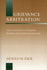Tapa de Grievance arbitration : issues on the merits in discipline, discharge, and contract interpretation