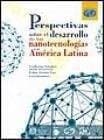 Tapa de Perspectivas sobre el desarrollo de las nanotecnologías en América Latina