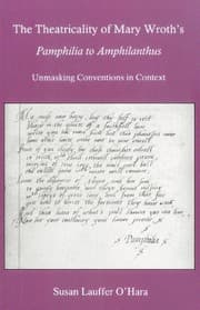 Tapa de The theatricality of Mary Wroth's Pamphilia to Amphilanthus