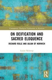 Tapa de Deification and Sacred Eloquence in the Thought Richard Rolle and Julian of Norwich