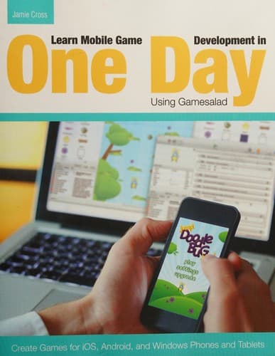 Tapa de Learn Mobile Game Development in One Day Using Gamesalad