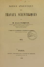 Tapa de Notice analytique des travaux scientifiques de M. Jules Cloquet ... ©  l'appui de sa candidature ©  l'Acad©♭mie des Sciences (section d'anatomie et de chirurgie)