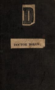 Tapa de Doctor Bolus: a serio-comic-bombastic-operatic interlude: in one act .. To which is added a prologue
