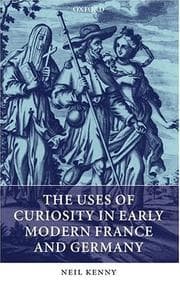 Tapa de The uses of curiosity in early modern France and Germany