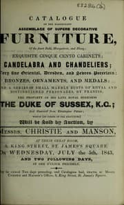 Tapa de Catalogue of the magnificent assemblage of ... furniture ... the property of ... the Duke of Sussex ... which ... will be sold by auction, by Messrs. Christie and Manson ... on ... July the 5th, 1843 and two following days