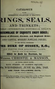 Tapa de Catalogue of the interesting collection of ... rings, seals, and trinkets ... arms; and ... fowling pieces; of ... the Duke of Sussex ... which ... will be sold by auction, by Messrs. Christie and Manson ... on ... June the 28th, 1843, and four following days