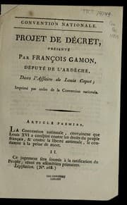 Tapa de Projet de de cret presente  par Franc ʹois Gamon, de pute  de l'Arde  che, dans l'affaire de Louis Capet