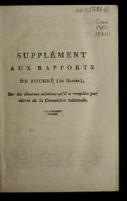 Tapa de Supple ment aux rapports de Fouche (de Nantes), sur les diverses missions qu'il a remplies par de cret de la Convention nationale
