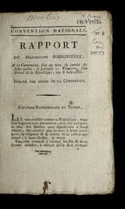 Tapa de Rapport de Maximilien Robespierre, a la Convention, fait au nom du Comite de salut public, le quintidi 15 frimaire, l'an second de la Republique, une & indivisible