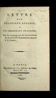 Tapa de Lettre d'un ne gociant anglois, a un ne gociant franc ʹois, sur les avantages ou les inconve niens de la nouvelle Constitution donne e a la France